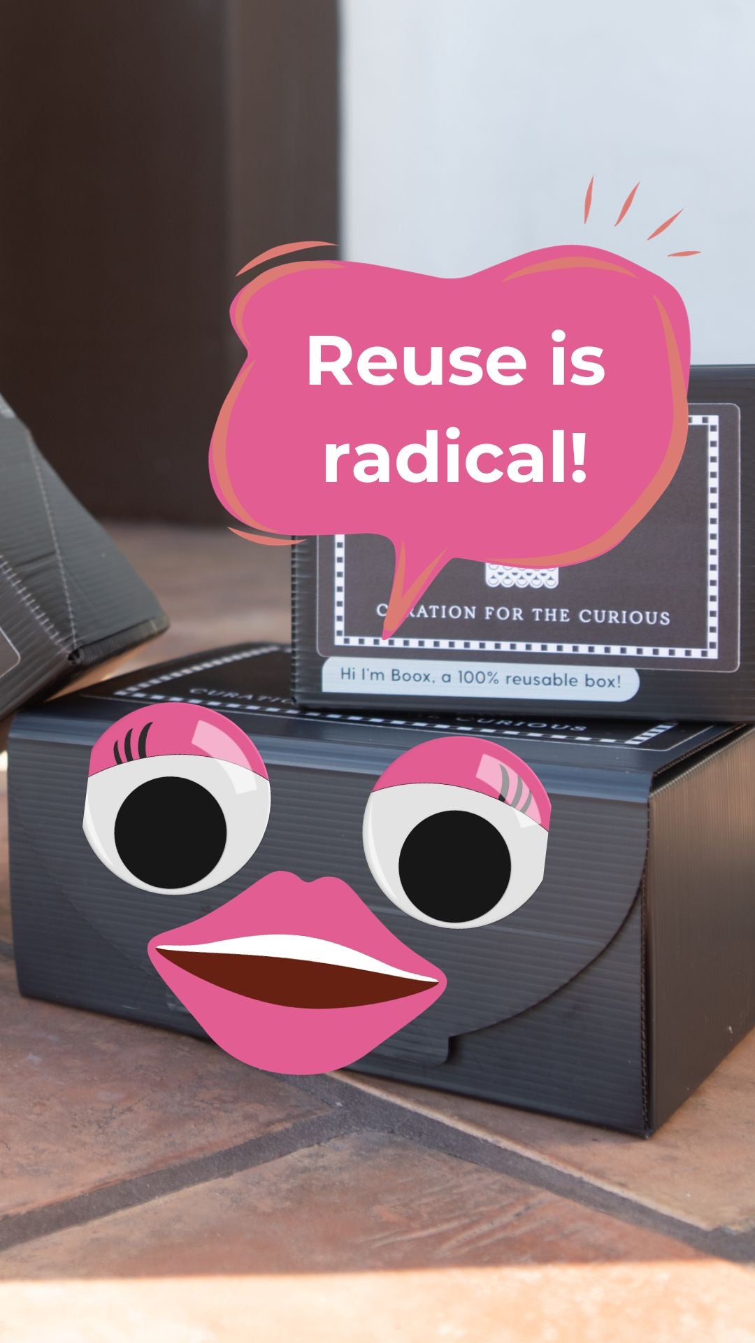 An animated photograph of the Boox boxes with a word bubble that says "Reuse is radical!" 